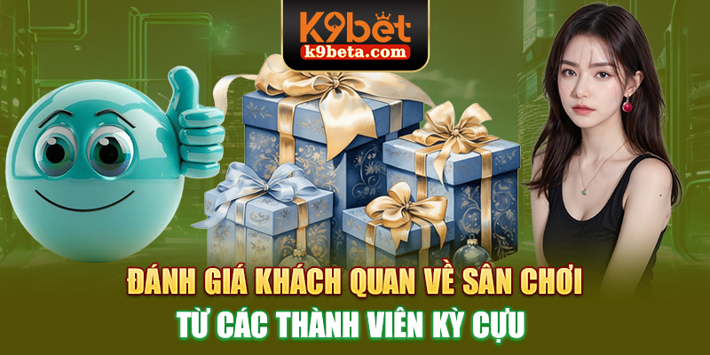 Đánh giá khách quan về sân chơi từ các thành viên kỳ cựu
