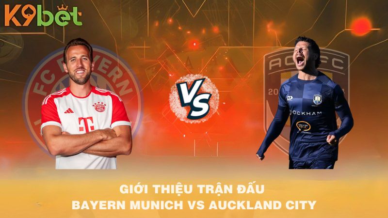 Giới Thiệu Trận Đấu Bayern Munich vs Auckland City