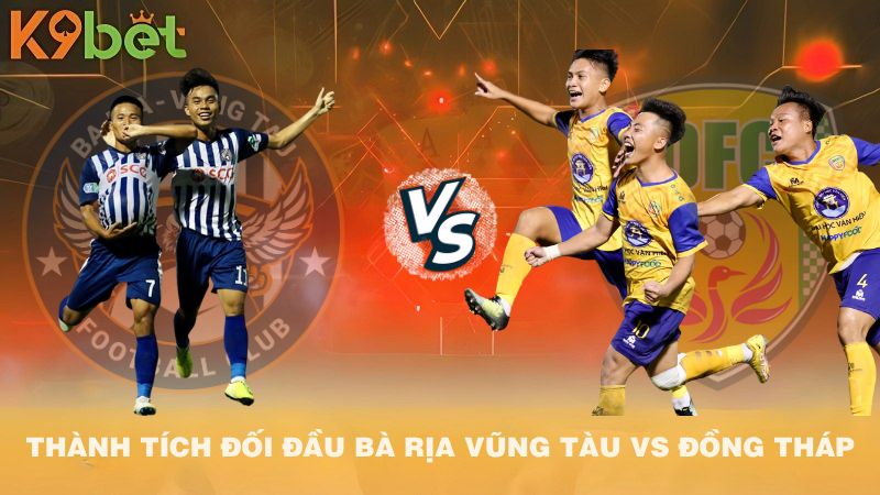 THÀNH TÍCH ĐỐI ĐẦU BÀ RỊA VŨNG TÀU VS ĐỒNG THÁP