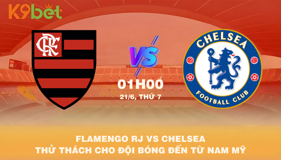 Nhận Định Bóng Đá Flamengo RJ Vs Chelsea 01h00 21/06/2025