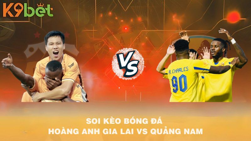 SOI KÈO BÓNG ĐÁ Hoàng Anh Gia Lai VS Quảng Nam 17h00 22/6/2025
