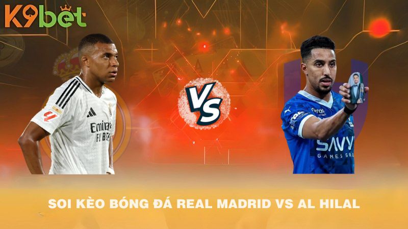SOI KÈO BÓNG ĐÁ Real Madrid VS Al Hilal 02h00 19/6/2025